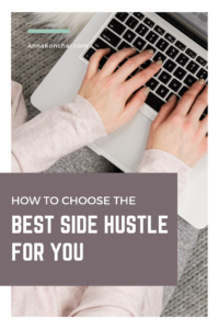 How to Choose the Best Side Hustle for YOU - Anna Konchar